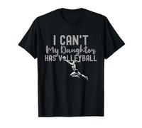 I Can't My Daughter Has Volleyball, Club Volleyball Mom Dad T-Shirt
