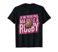 I Can't, My Daughter Plays Rugby T-Shirt