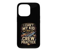 I Can't My Kid Has Crew Practice Rowing Rower Case for iPhone 13 Pro