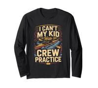I Can't My Kid Has Crew Practice Rowing Rower Long Sleeve T-Shirt
