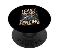 I Can't My Kid Has Fencing Funny Parent PopSockets Adhesive PopGrip