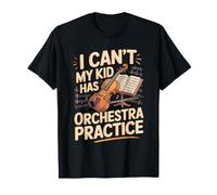 I Can't My Kid Has Orchestra Practice Violin Violinist T-Shirt