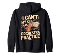 I Can't My Kid Has Orchestra Practice Violin Violinist Zip Hoodie
