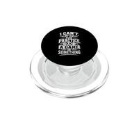 I CAN'T, MY KID HAS PRACTICE, A GAME, OR SOMETHING PopSockets PopGrip for MagSafe