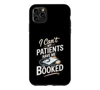 I Can't My Patients Have Me Booked Registered Nurse Nursing Case for iPhone 11 Pro Max