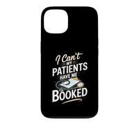 I Can't My Patients Have Me Booked Registered Nurse Nursing Case for iPhone 13