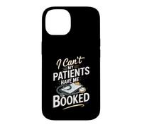 I Can't My Patients Have Me Booked Registered Nurse Nursing Case for iPhone 14