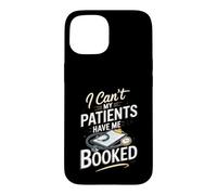 I Can't My Patients Have Me Booked Registered Nurse Nursing Case for iPhone 15