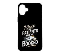 I Can't My Patients Have Me Booked Registered Nurse Nursing Case for iPhone 16 Plus