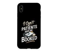 I Can't My Patients Have Me Booked Registered Nurse Nursing Case for iPhone XS Max