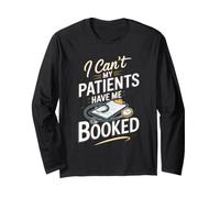 I Can't My Patients Have Me Booked Registered Nurse Nursing Long Sleeve T-Shirt
