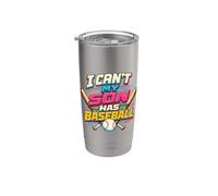 I Can't My Son Has Baseball Funny Baseball Parent Stainless Steel Insulated Tumbler