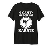 I Can't My Son Has Karate Premium T-Shirt
