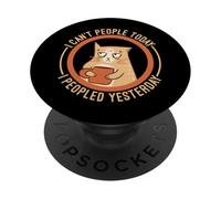 I Can't People Today I Peopled Yesterday PopSockets Adhesive PopGrip