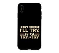 I Can't Promise I'll Try Funny Sarcastic Quote Case for iPhone XS Max