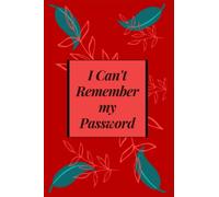 I Can't Remember my Password: password keeper book for log into my account,Perfect book for organising your login data informations 6 X 9 inches 120 pages