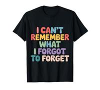 I Can't Remember What I Forgot to Forget Brain Puns |- T-Shirt