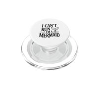 I Can't Run I'm A Mermaid Funny Sea Creature Lover PopSockets PopGrip for MagSafe