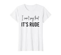 I Can't say that It's Rude Matching Value Graphic T-Shirt, Women, White, M