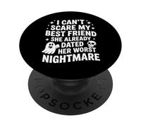 I Can't Scare My Best Friend She Already Dated Worst Ghost PopSockets Adhesive PopGrip
