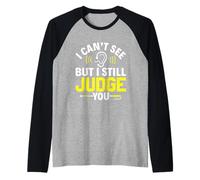 I Can't See But I Still Judge You - Blind Person Awareness Raglan Baseball Tee
