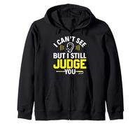 I Can't See But I Still Judge You - Blind Person Awareness Zip Hoodie