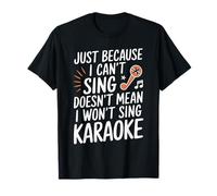 I Can't Sing But I Love Karaoke Fan T-Shirt