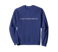 I Can't Speak English Sweatshirt