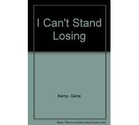 I Can't Stand Losing