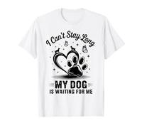 I Can't Stay Long. My Dog is Waiting For Me Paw Print Heart T-Shirt
