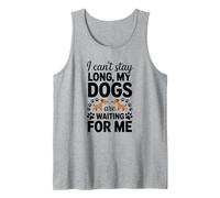 I Can't Stay Long My Dogs Are Waiting Funny Dog Lover Tank Top