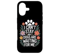 I Cant Stay My Dogs Are Waiting For Me Dog Mom Dog Dad Case for iPhone 17