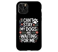 I Cant Stay My Dogs Are Waiting For Me Rescue Dog Supporter Case for iPhone 11 Pro