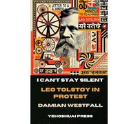 I Can't Stay Silent: Leo Tolstoy in Protest