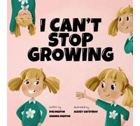 I can't stop growing: A heart-warming story for kids about personal growth and a positive mindset