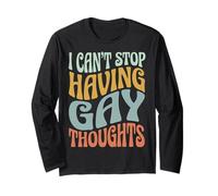 I Can't Stop Having Gay Thoughts Long Sleeve T-Shirt