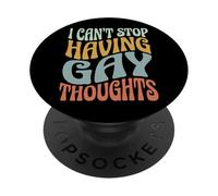 I Can't Stop Having Gay Thoughts PopSockets Adhesive PopGrip