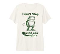 I Can't Stop Having Gay Thoughts Premium T-Shirt