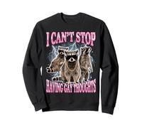 I Can't Stop Having Gay Thoughts Sweatshirt