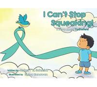 I Can't Stop Squeaking!: A Story About Tourette's