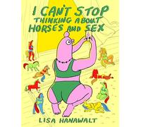 I Can't Stop Thinking About Horses and Sex