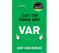 I Can't Stop Thinking About Var : Forward by Jonathan Wilson