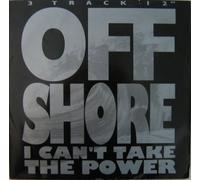 I Can't Take The Power - Off-Shore 12"