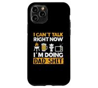 I Can't Talk Now I'm Doing Dad Shit Dad Jokes Fathers Day Case for iPhone 11 Pro