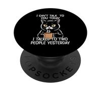 I Can't Talk To You Today I Talked To Two People Yesterday PopSockets Adhesive PopGrip