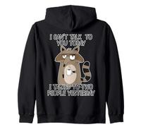 I Can't Talk To You Today I Talked To Two People Yesterday Zip Hoodie