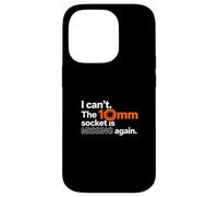 I Cant The 10mm Socket Missing Mechanics Tool Case for iPhone 14 Pro
