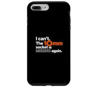 I Cant The 10mm Socket Missing Mechanics Tool Case for iPhone 7 Plus/8 Plus