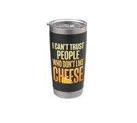 I Can't Trust People Who Don't Like Cheese Funny Cheesie Stainless Steel Insulated Tumbler
