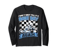 I Cant Wait Till Its Race Day Again Go Kart Long Sleeve T-Shirt